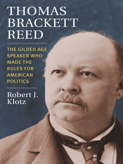 Title details for Thomas Brackett Reed by Robert Klotz - Wait list